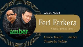 Feri Farkera  Santosh Lama  Amber Tumbapo Subba [upl. by Hisbe79]