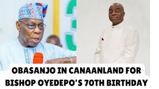 🥹WOW PRESIDENT OLUSEGUN OBASANJO SHARES TOUCHING STORIES ABOUT BISHOP OYEDEPO ON HIS 70TH BIRTHDAY [upl. by Harrison742]