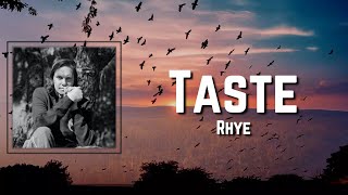 Taste Lyrics  Rhye [upl. by Loralie268]