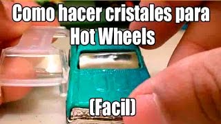 Como hacer vidrios para Hot Wheels Facil y economico [upl. by Busch]