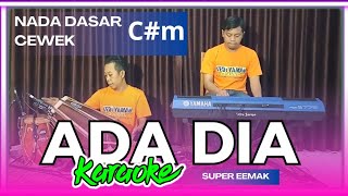 Ada dia karaoke  Super emak nada cewek Cm versi bangplak [upl. by Rimhsak832]