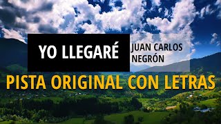 Yo llegaré  Juan Carlos Negrón  Pista Con Letras  Tono Original [upl. by Watts9]