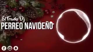 Perreo NavideñoDJ EL PAPUCHO FT El Franko Dj [upl. by Ahsinroc]