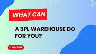 What Can a 3PL Warehouse Do for You [upl. by Zantos]