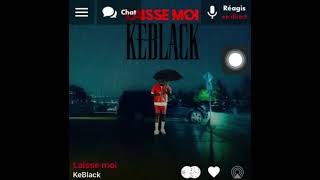 KeBlack Laisse moi Version Skyrock [upl. by Nosredneh]