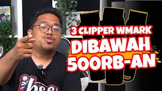 REKOMENDASI CLIPPER WMARK DI BAWAH 500K 😎🙏🏻💈 [upl. by Glorianna796]