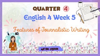 English 4  Q4 Week 5 Features of Journalistic Writing [upl. by Bor]