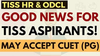 Good news for TISS aspirants  TISS HR amp ODCL may accept CUET PG  Update by TISS Director [upl. by Paola]