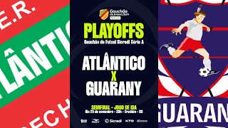 GAUCHÃO 2024  ATLÂNTICO X GUARANY  SEMIFINAL  JOGO DE IDA [upl. by Marchal]