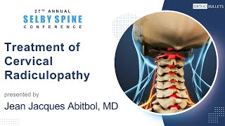 Treatment of Cervical Radiculopathy  Jean Jacques Abitbol MD [upl. by Latnahc]