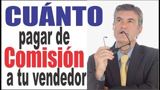 Cuánto pagar de comision a tu vendedor [upl. by Arrio]