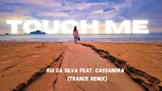 Rui Da Silva  Touch Me Trance Remix [upl. by Ogata828]