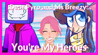 MsBreezy and Pyrocynical Youre My Heroes  FuchsiaButter [upl. by Eyahsal458]