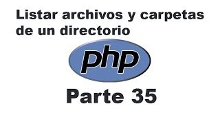 Curso de PHP 35  Listar archivos y carpetas de un directorio [upl. by Meenen]