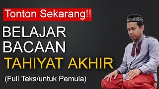 Bacaan Tahiyat Awal dan Akhir sesuai sunnah [upl. by Skyla366]