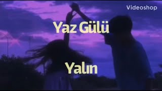 Yalın  Yaz Gülü lyrics [upl. by Ramaj]