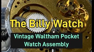 The Billy Watch  Vintage Waltham Assembly [upl. by Notsew]