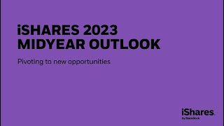 iShares 2023 Midyear Outlook Part 2 Pivoting to New Opportunities with Nick Morales and Robert Hum [upl. by Andriana]