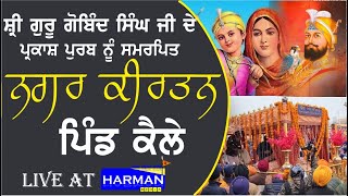 Live  100124  Nagar Kirtan  Parkash Purab Shri Guru Gobind Singh Ji Mharaj  Vill Kailey [upl. by Athallia]