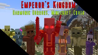 Emperors Kingdom Harmonic Horrors Minecraft Cover [upl. by Nafis]