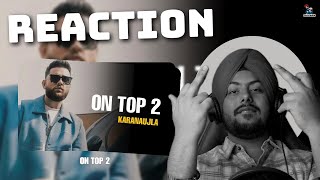 Reaction on Karan aujla ON TOP 2 full verse [upl. by Mara]