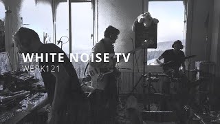 White Noise TV  Werk121 [upl. by Sinclair]