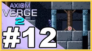 Axiom Verge 2 WALKTHROUGH PLAYTHROUGH LETS PLAY GAMEPLAY  Part 12 [upl. by Lamar]