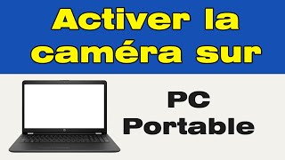 Comment activer la camera sur pc [upl. by Shuman]