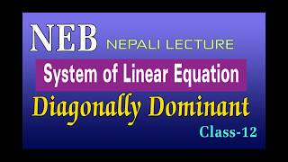 Diagonally Dominant  system of linear equation class 12 NEB in nepali [upl. by Kristos]