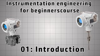 Instrumentation engineering beginner course 01  Introduction [upl. by Yekciv]