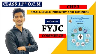 11th Organisation Of Commerce amp Management  Chapter 3SMALL SCALE INDUSTRY amp BUSINESS OCM [upl. by Arrahs]