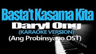 BASTAT KASAMA KITA  Daryl Ong KARAOKE VERSION [upl. by Ermeena]