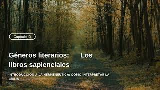 Hermenéutica Capitulo 10 Géneros literarios Los libros sapienciales [upl. by Aizan]