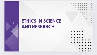 Ethics in Science and Research [upl. by Baynebridge]