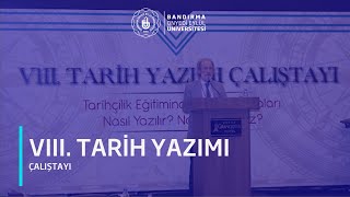 VIII Tarih Yazımı Çalıştayı  Bandırma Onyedi Eylül Üniversitesi [upl. by Steve]