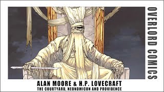 Alan Moore amp HP Lovecraft The Courtyard Neonomicon and Providence [upl. by Akins]