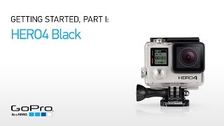 GoPro HERO4 Black Getting Started Part I [upl. by Daughtry]