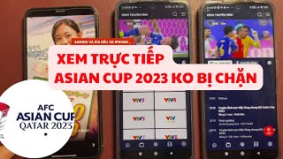 Cách đổi VPN  IP về Việt Nam cho Iphone IOS và Android Xem Trực Tiếp Asian Cup 2023 [upl. by Gibson]