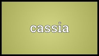 Cassia Meaning [upl. by Zeugirdor883]