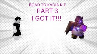 I GOT THE KADIA KIT Road to kadia kit PART 3 [upl. by Mharg]