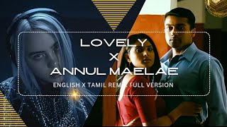 Lovely x Annul Maelae Full Version Remix 🔀  Billie Eilish  Harris Jayaraj  Mr Musical Thamizha [upl. by Eliza516]