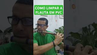 COMO LIMPAR A FLAUTA EM PVC FlautasemPVC bansuri pifano flauta musica [upl. by Aihsek]