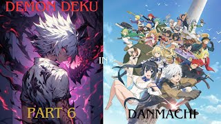 Demon Deku in Danmachi Ep 6 Punishing Bell [upl. by Notlim192]