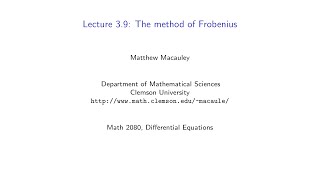 Differential Equations Lecture 39 The method of Frobenius [upl. by Atinwahs]