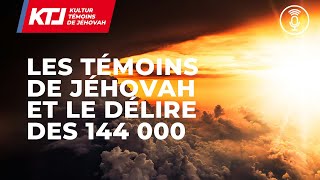 Les Témoins de Jéhovah et le délire des 144000 [upl. by Conn477]