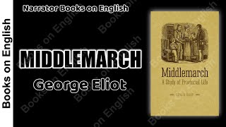 Middlemarch by George Eliot  Chapter 121  Practice English [upl. by Geesey16]