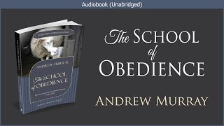 The School of Obedience  Andrew Murray  Free Christian Audiobook [upl. by Temme]