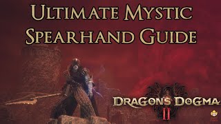 Dragons Dogma 2  Ultimate Mystic Spearhand Guide [upl. by Adnam431]