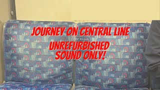 ‘SOUND ONLY UNREFURBISHED BROKEN MOTORS’  Journey on Central Line  1992 stock [upl. by Nevear70]