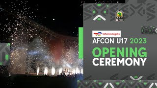 Opening Cermony  TotalEnergies AFCONU17 2023 [upl. by Tumer]